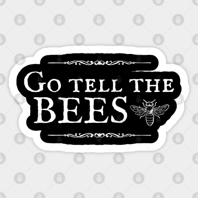 Go Tell the Bees I Am Gone Sticker by MalibuSun